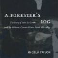Cover Art for 9780522863352, A Forester's Log: the story of John La Gerche and the Ballarat-Creswick State Forest 1882-1897 by Angela Taylor