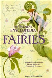 Cover Art for 9780007935116, THE Element Encyclopedia of Fairies by Lucy Cooper