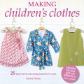 Cover Art for 9781782496441, Making Children's Clothes: 25 step-by-step sewing projects for 0–5 years, including full-size paper patterns by Emma Hardy