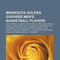 Cover Art for 9781155222394, Minnesota Golden Gophers Men’s Basketball Players: Dave Winfield, Clark Shaughnessy, Tony Dungy, Kevin McHale, Bud Grant, Ray Williams by Books Llc