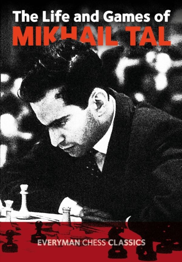 Cover Art for 9781857442021, The Life and Games of Mikhail Tal by Mikhail Tal