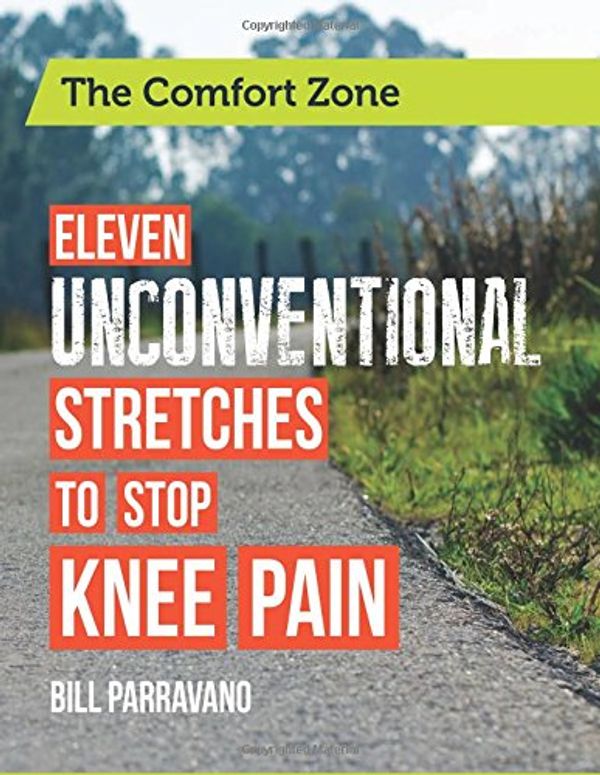 Cover Art for 9781481094085, The Comfort Zone: Eleven Unconventional Stretches to Stop Knee Pain by Bill Parravano