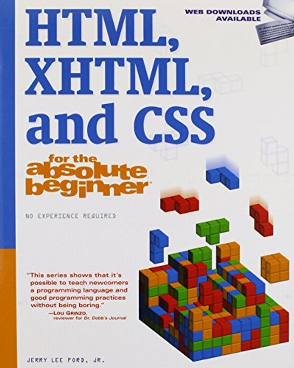 Cover Art for 9781435454231, HTML, XHTML, and CSS for the Absolute Beginner by Jerry Lee Ford Jr.