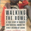 Cover Art for 9781335425744, Walking the Bowl by Chris Lockhart, Daniel Mulilo Chama