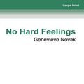 Cover Art for 9780369385680, No Hard Feelings by Genevieve Novak