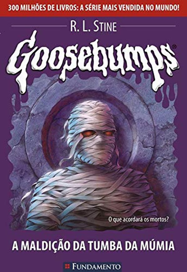 Cover Art for 9788576763116, Goosebumps. A Maldicao Da Tumba Da Mumia - Volume 17 (Em Portuguese do Brasil) by R. L. Stine