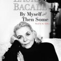 Cover Art for 9780060840471, By Myself and Then Some by Lauren Bacall, Lauren Bacall