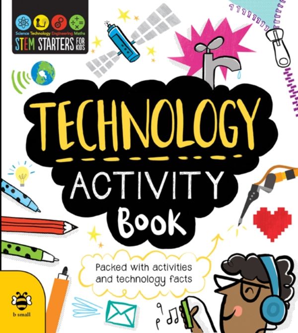 Cover Art for 9781909767768, Technology Activity BookSTEM Starters for Kids by Catherine Bruzzone