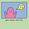 Cover Art for 9788416670727, ¡Oh, no! by Alex Norris