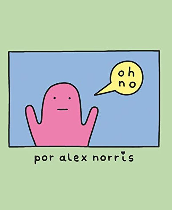 Cover Art for 9788416670727, ¡Oh, no! by Alex Norris