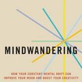 Cover Art for 9780306925306, Mindwandering: How Your Constant Mental Drift Can Improve Your Mood and Boost Your Creativity by Moshe Bar