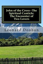 Cover Art for 9780991006724, John of the Cross--The Spiritual Canticle by Leonard Doohan