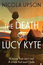 Cover Art for 9780571287727, The Death of Lucy Kyte by Nicola Upson
