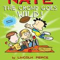 Cover Art for 9781449460884, Big Nate: the Crowd Goes Wild by Lincoln Peirce