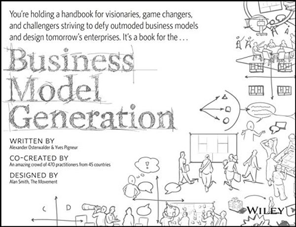 Cover Art for 9788126533671, Business Model Generation: A Handbook for Visionaries, Game Changers, and Challengers by Osterwalder