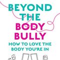 Cover Art for 9781460716496, Beyond the Body Bully by 
                                            
                            Bev Aisbett                        
                                    