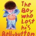 Cover Art for 9781842707524, The Boy Who Lost His Bellybutton by Jeanne Willis