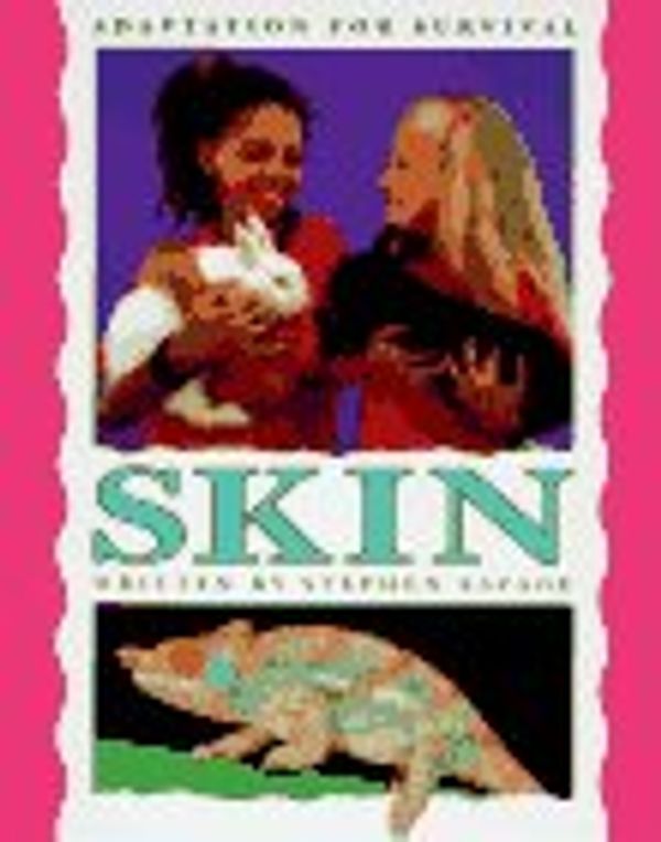 Cover Art for 9781568473536, Skin (Adaptation for Survival) by Stephen Savage