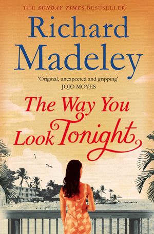 Cover Art for 9781471112652, The Way You Look Tonight by Richard Madeley