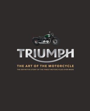 Cover Art for 9781784723712, Triumph: The Art of the Motorcycle by Zef Enault