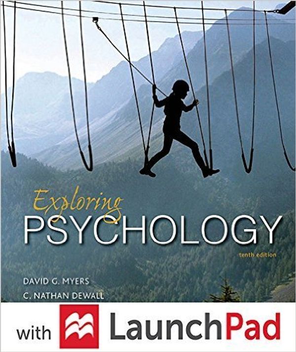 Cover Art for 9781319061487, Loose-leaf Version for Exploring Psychology + Launchpad, 6-month Access by Professor David G Myers, C Nathan Dewall