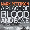 Cover Art for 9781409132554, A Place of Blood and Bone by Mark Peterson