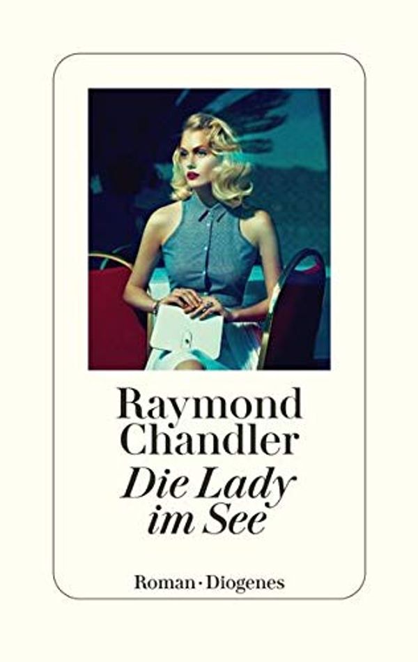 Cover Art for 9783257071719, Die Lady im See: Roman by Raymond Chandler