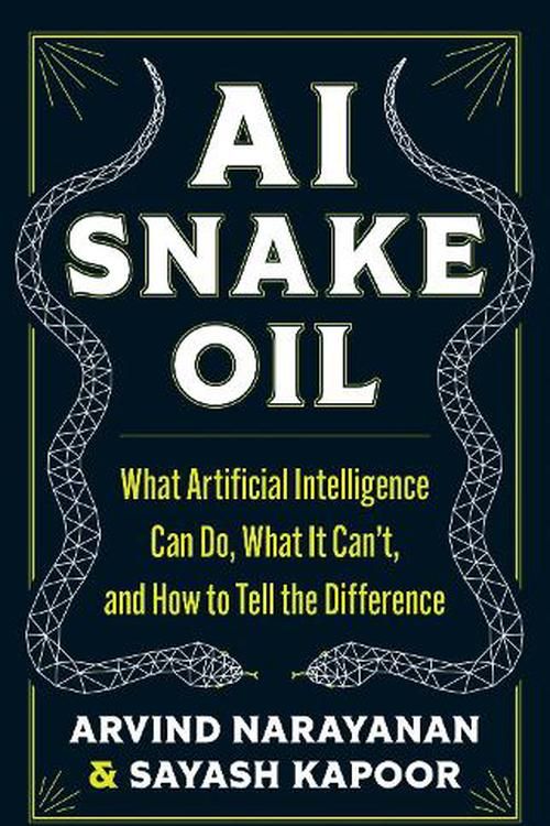 Cover Art for 9780691249131, AI Snake Oil by Arvind Narayanan, Sayash Kapoor