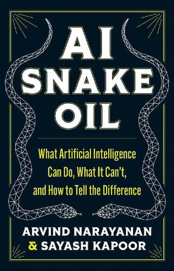 Cover Art for 9780691249131, AI Snake Oil by Arvind Narayanan, Sayash Kapoor