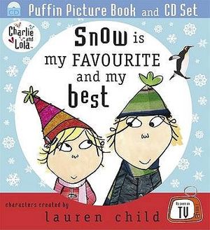 Cover Art for 9780141501567, Snow is My Favourite and My Best by Lauren Child