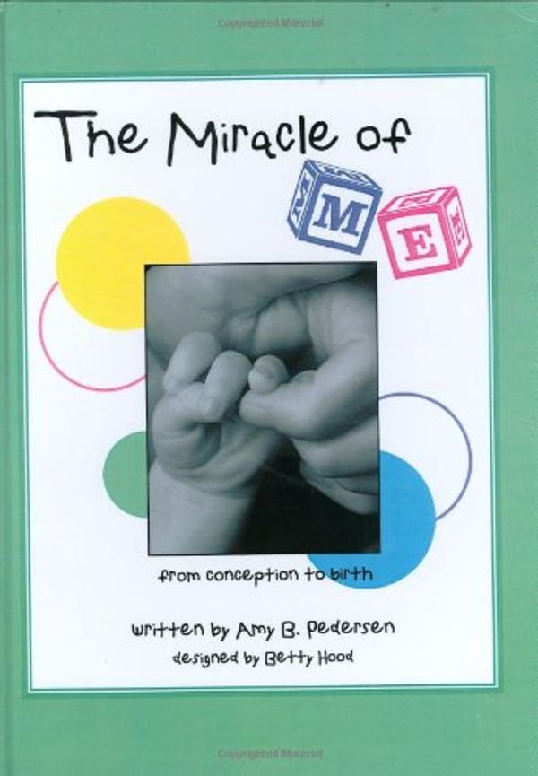 Cover Art for 9781598728798, The Miracle of Me by Amy B. Pedersen