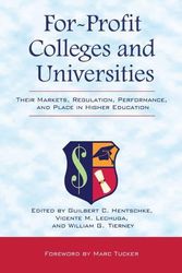 Cover Art for 9781579224257, For-Profit Colleges and Universities: Their Markets, Regulation, Performance, and Place in Higher Education by edited by Guilbert C. Hentschke, Vicente M. Lechuga, and William G. Tierney ; foreword by Marc Tucker