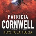 Cover Art for 9789172637412, Flyg fula fluga by Patricia Cornwell