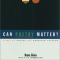 Cover Art for 9781555973704, Can Poetry Matter?: Essays on Poetry and American Culture by Dana Gioia