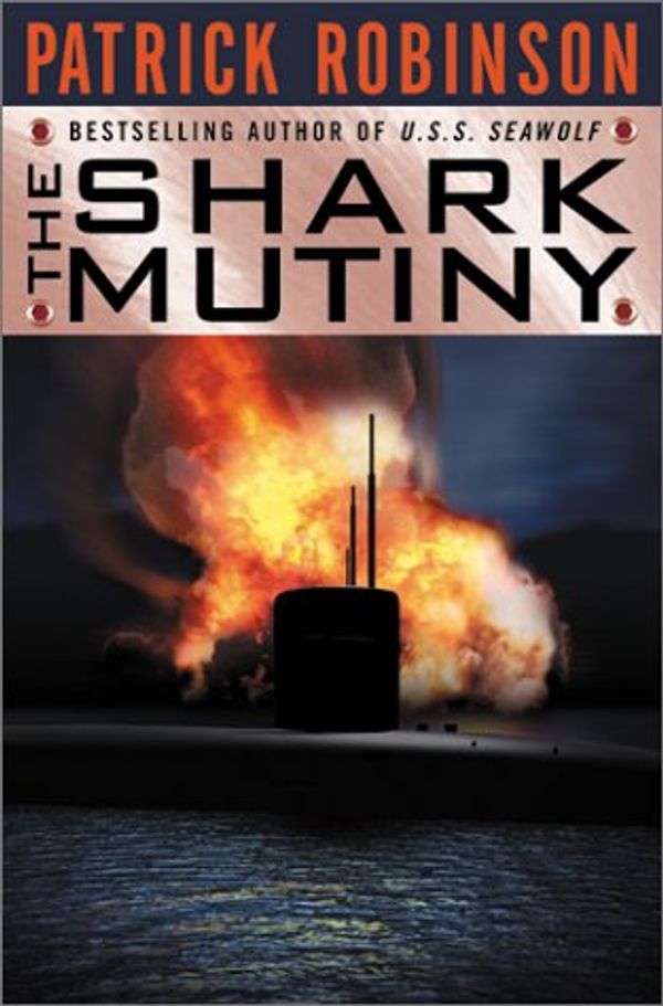 Cover Art for 9780060196318, The Shark Mutiny by Patrick Robinson