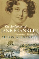 Cover Art for 9781742375694, The Ambitions of Jane Franklin by Alison Alexander