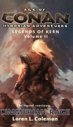 Cover Art for 9780441012954, Age of Conan: Cimmerian Rage: Legends of Kern, Volume 2 by Loren L. Coleman