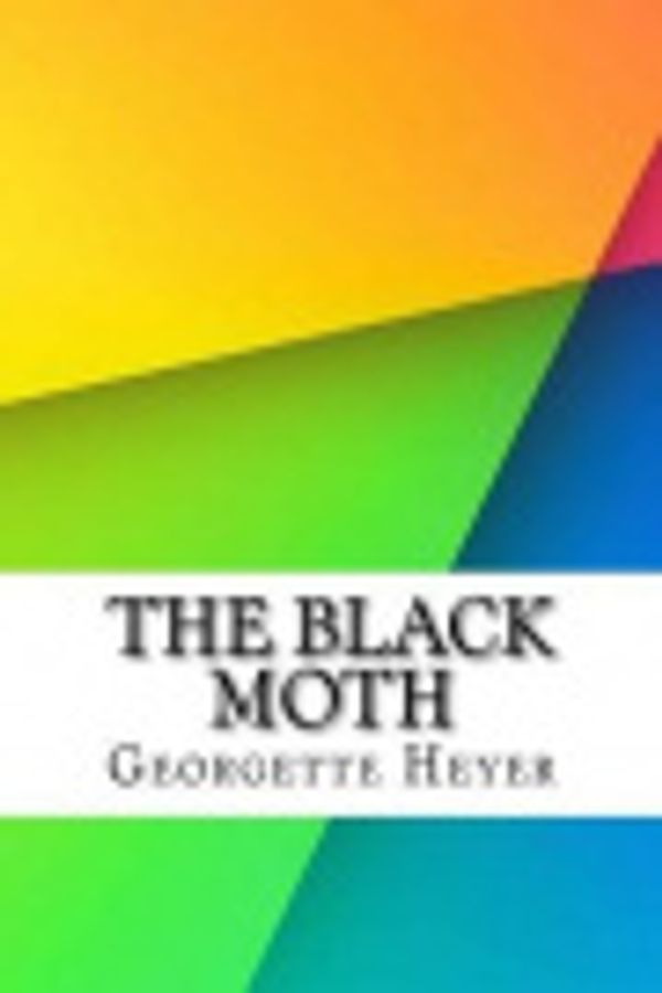 Cover Art for 9781532875830, The Black Moth by Georgette Heyer