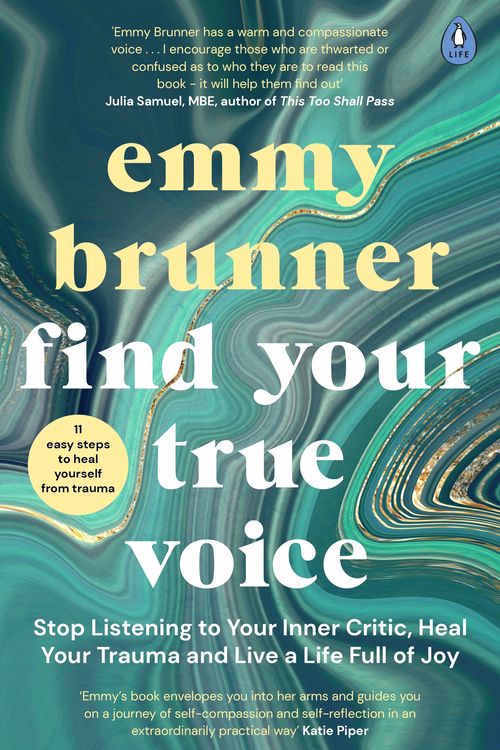 Cover Art for 9780241474532, The Find Your True Voice: Stop Listening to Your Inner Critic, Heal Your Trauma and Live a Life Full of Joy by Emmy Brunner