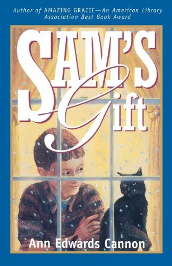 Cover Art for 9781573452892, Sam's Gift by A. E. Cannon