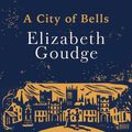 Cover Art for 9781473655881, A City of Bells: The Cathedral Trilogy by Elizabeth Goudge