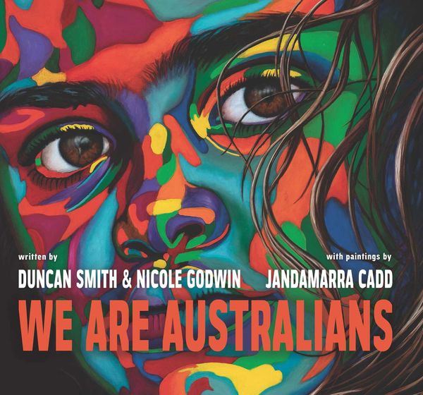 Cover Art for 9781742036328, We Are Australians by Duncan Smith, Nicole Godwin