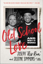 Cover Art for 9780062939739, Old School Love: And Why It Works by Joseph "Rev Run" Simmons, Justine Simmons
