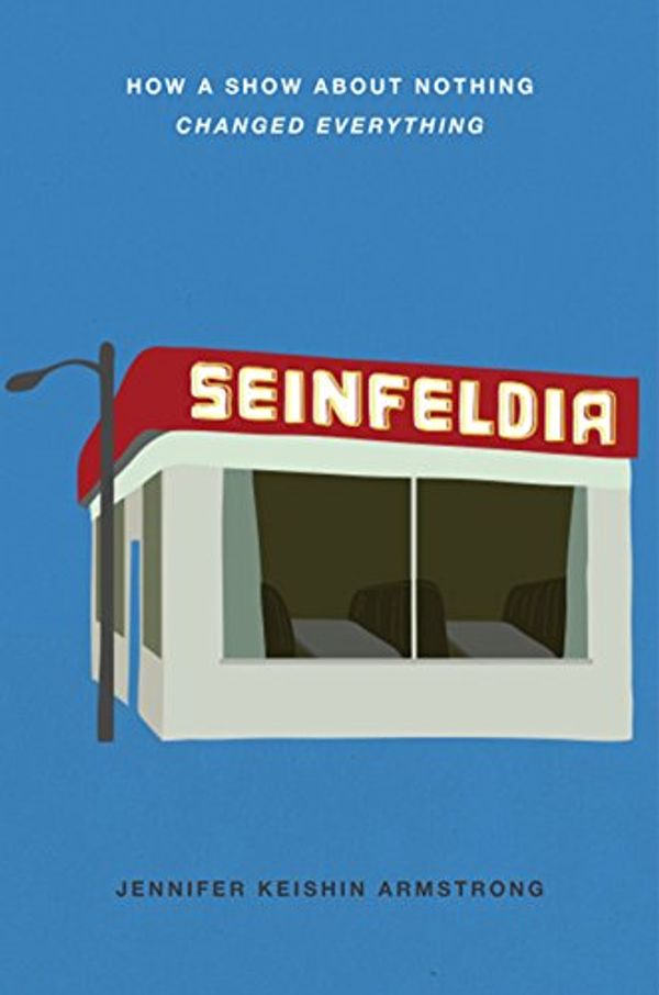 Cover Art for 9781410490711, Seinfeldia: How a Show about Nothing Changed Everything by Jennifer Keishin Armstrong