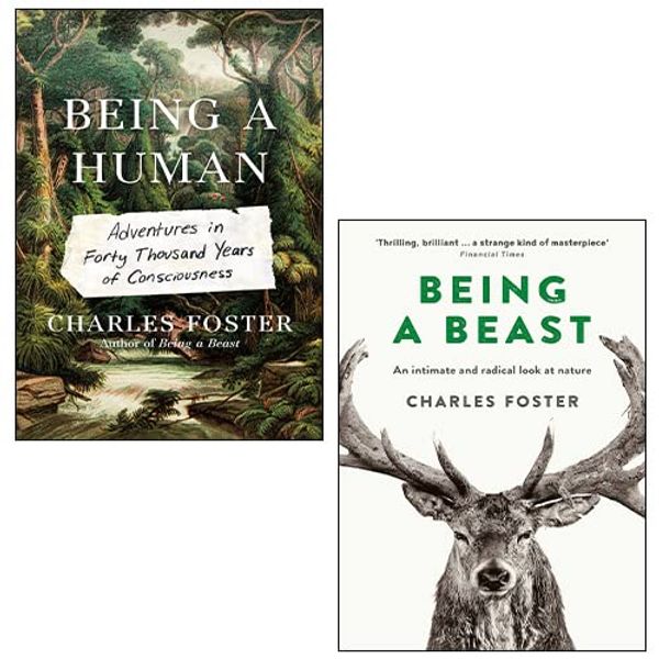 Cover Art for 9789123475155, Being a Human [Hardcover], Being a Beast 2 Books Collection Set By Charles Foster by Charles Foster