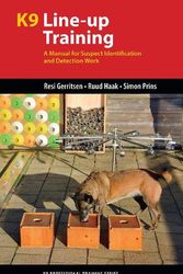 Cover Art for 9781550599275, K9 Line-Up Training: A Manual for Suspect Identification and Detection Work by Gerritsen, Resi, Haak, Ruud, Prins, Simon