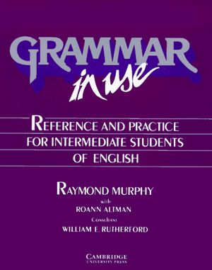 Cover Art for 9780521348430, Grammar in Use Student's book: Reference and Practice for Intermediate Students of English by Raymond Murphy