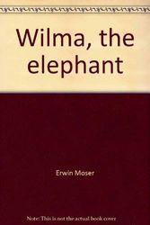 Cover Art for 9780915361458, Wilma the Elephant by Erwin Moser