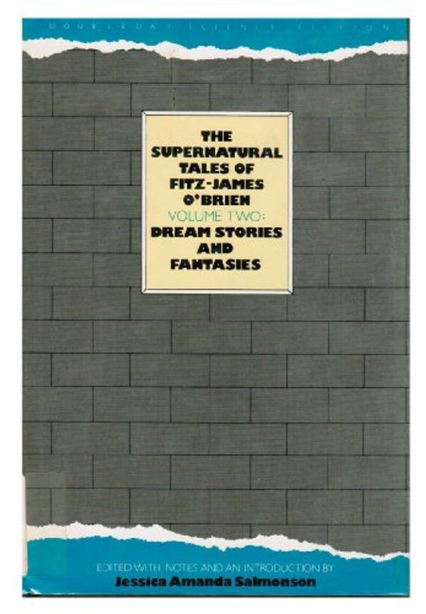 Cover Art for 9780385246491, The Supernatural Tales of Fitz-James O'Brien: Dream Stories and Fantasies by Fitz-James O'Brien