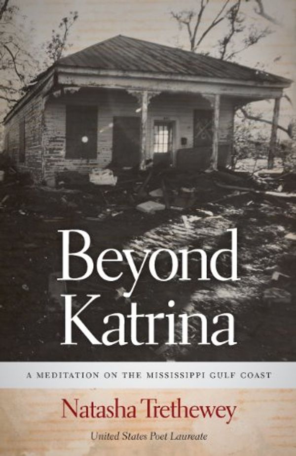 Cover Art for 9780820343112, Beyond Katrina: A Meditation on the Mississippi Gulf Coast by Natasha Trethewey